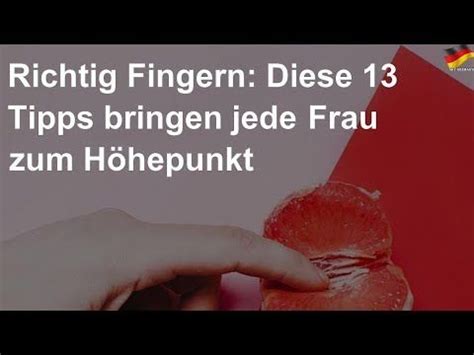 Richtig Fingern: Diese 13 Tipps bringen jede Frau。